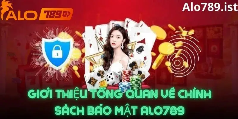 Giới thiệu về chính sách bảo mật nhà cái Alo789