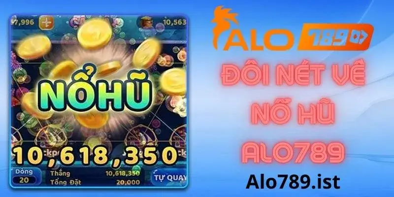 Giới thiệu về Nổ hũ tại nhà cái Alo789